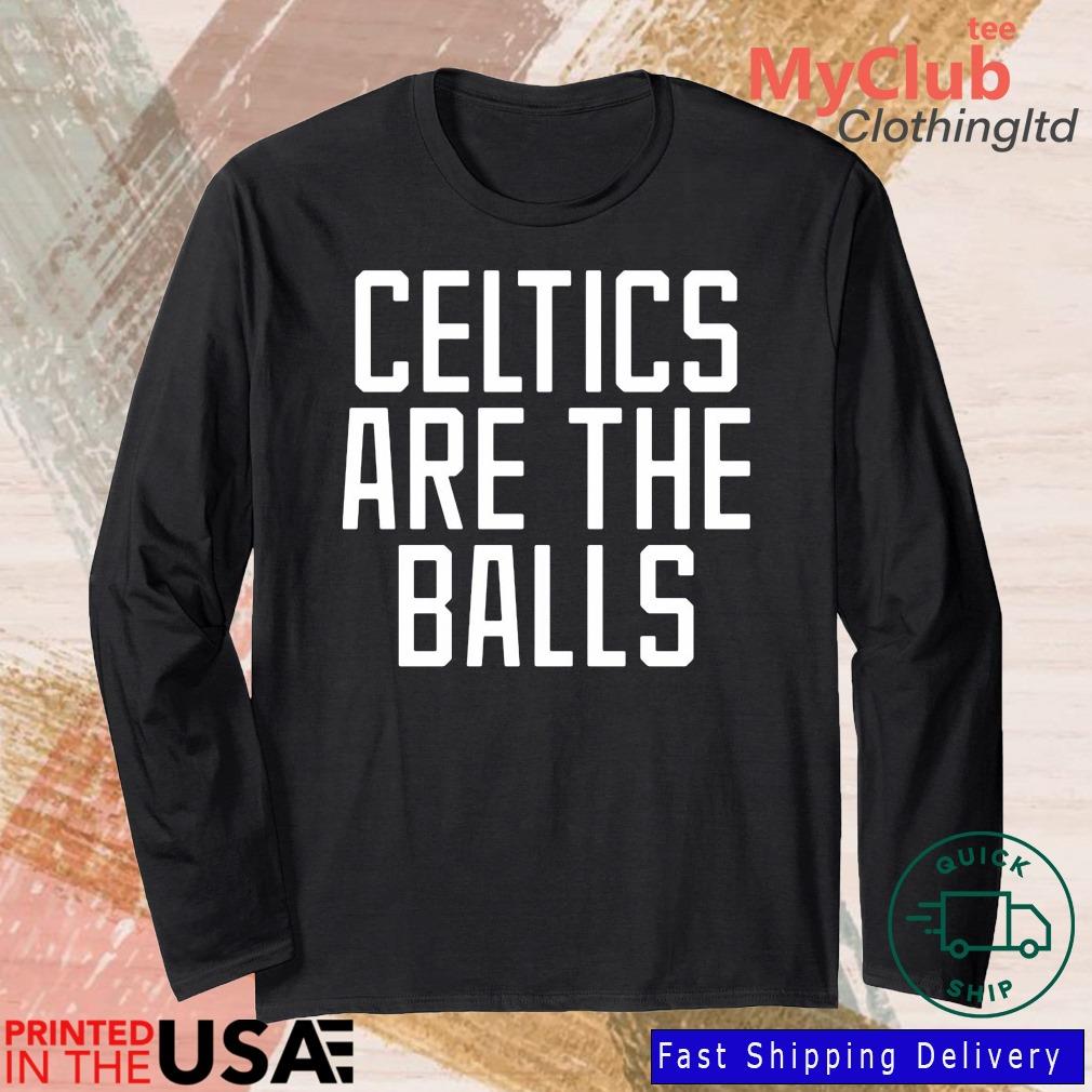 Celtics Are The Balls Shirt 244921663_303212557877375_8748051328871802726_n