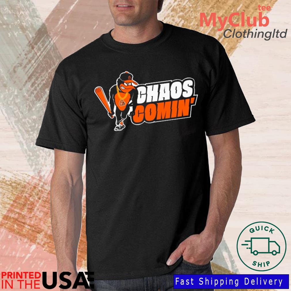 Baltimore Orioles Chaos Comin' 2022 Shirt, hoodie, sweater, long sleeve and  tank top